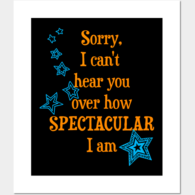 I am spectacular Wall Art by AlondraHanley